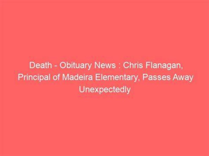 Chris Flanagan Obituary Sudden Death Of A School Principal